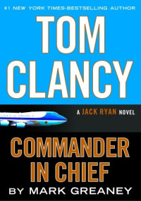 Mark Greaney — Tom Clancy Commander in Chief