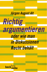 Jrgen August Alt; — Richtig argumentieren