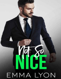 Emma Lyon — Not So Nice (The Real Thing Book 3)