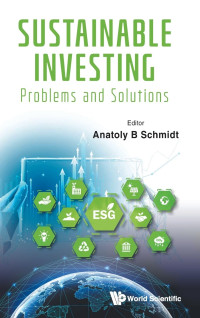 Anatoly B Schmidt — Sustainable Investing: Problems and Solutions