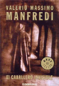Valerio Massimo MANFREDI — El caballero invisible