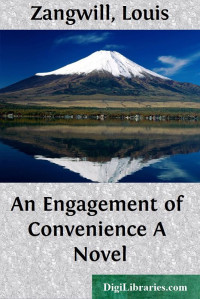 Louis Zangwill — An Engagement of Convenience / A Novel