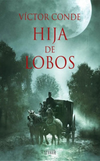 VÍCTOR CONDE & Dolmen Editorial — HIJA DE LOBOS (Spanish Edition)