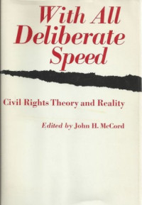 John H. McCord — With All Deliberate Speed: Civil Rights Theory and Reality