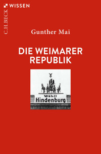 Gunther Mai; — Die Weimarer Republik