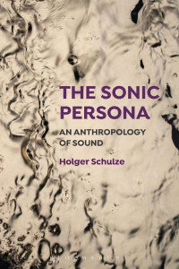 Schulze, Holger; — The Sonic Persona