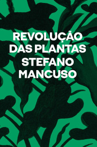 Mancuso, Stefano — Revolução das plantas