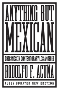 Rodolfo F. Acua; — Anything But Mexican