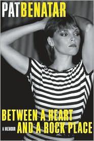 Pat Benatar; Patsi Bale Cox — Between a Heart and a Rock Place: A Memoir