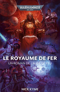 Nick Kyme — Le Royaume de Fer