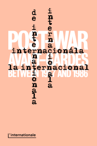 Christian Höller — L’Internationale - Post-War Avant-Gardes Between 1957 and 1987