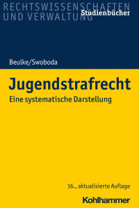 Dr. Friedrich Schaffstein & Dr. Werner Beulke & Dr. Sabine Swoboda — Jugendstrafrecht