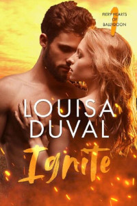 Louisa Duval — Ignite: Book 1 of the Fiery Hearts of Ballydoon series