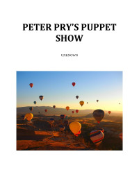 Unknown — Peter Pry's Puppet Show / Part the II.