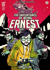 Ernest Cline [Ernest Cline] — The Importance of Being Ernest