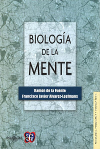 Ramón de la Fuente — BIOLOGÍA DE LA MENTE