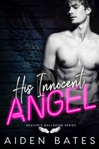 Aiden Bates — His Innocent Angel (Heaven's Ballroom Book 1)