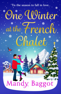 Mandy Baggot — One Winter at the French Chalet