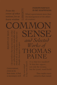 Thomas Paine — Common Sense and Selected Works of Thomas Paine