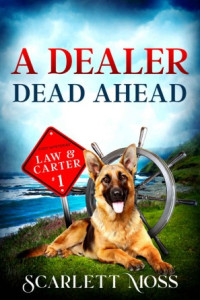 Scarlett Moss — A Dealer Dead Ahead (Law & Carter Cozy Mystery 1)