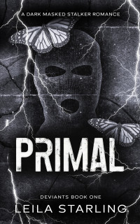 Leila Starling — Primal: A Dark Masked Stalker Romance