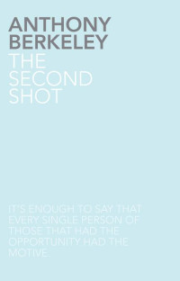 Anthony Berkeley — The Second Shot