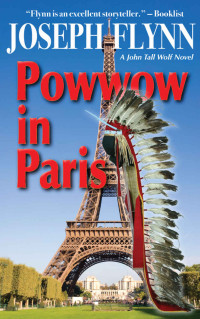 Joseph Flynn — Powwow in Paris (A John Tall Wolf Novel Book 6)