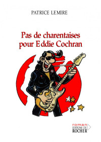 Lemire, Patrice [Lemire, Patrice] — Pas de charentaises pour Eddie Cochran