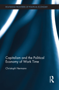 Hermann, Christoph — Capitalism and the Political Economy of Work Time