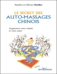 Olivier Stettler — Le secret des auto-massages chinois