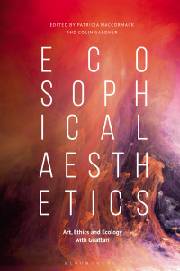 MacCormack, Patricia, Gardner, Colin — Ecosophical Aesthetics