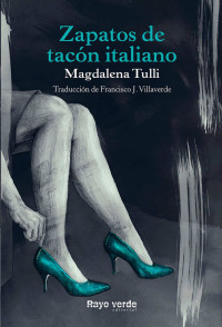 Magdalena Tulli — Zapatos de tacón italiano