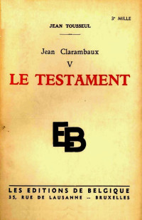 Jean Tousseul — Le testament (Jean Clarambaux 5 de 5)