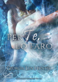 Georgia Lyn Hunter — Per te, lo farò: Fallen Guardian - Vol. 3.5 (Italian Edition)