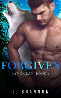 L. Shannon — Forgiven (The Lynx Clan Book 1)