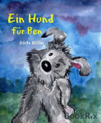 Dörte Müller [Müller, Dörte] — Ein Hund für Ben (German Edition)