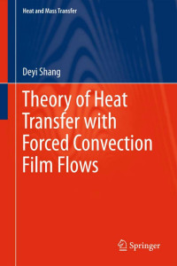 Deyi Shang — Theory of Heat Transfer with Forced Convection Film Flows