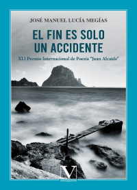 Luca Megas, Jos Manuel; — El fin es solo un accidente