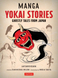 Lafcadio Hearn & Inko Ai Takita — Manga Yokai Stories: Ghostly Tales from Japan