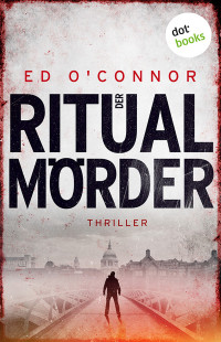 Ed O'Connor — Der Ritualmörder. Thriller