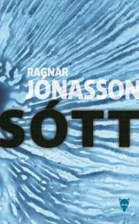 Ragnar Jónasson — Sótt (Dark Iceland 3)