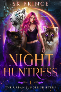 SK Prince — Night Huntress (The Urban Jungle Shifters Book 1)