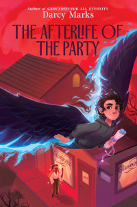 Darcy Marks — The Afterlife of the Party (Grounded 2)