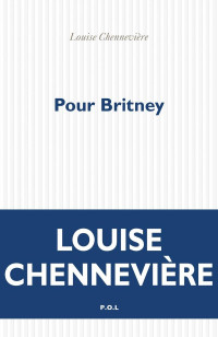 Louise Chennevière — Pour Britney