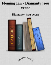 Diamanty jsou vecne — Fleming Ian - Diamanty jsou vecne