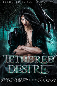 Zelda Knight & Sienna Sway — Tethered Desire: Gay Harem Monster Romance (Tethered Souls Book 2)