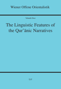 Yehudit Dror; — The Linguistic Features of the Qur'anic Narratives