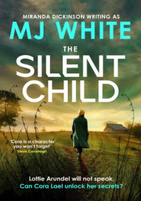 M.J. White — The Silent Child