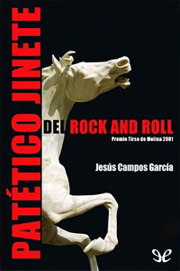 Jesús Campos García — Patético jinete del rock and roll