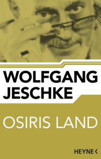 Wolfgang Jeschke — Osiris Land